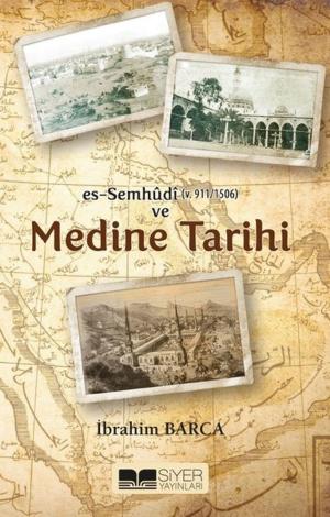 Cover of the book Es-Sumhudi ve Medine Tarihi by Hayreddin Ekmen