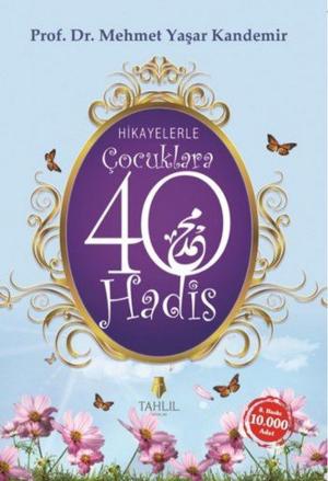 Cover of the book Hikayelerle Çocuklara 40 Hadis by Nureddin Yıldız