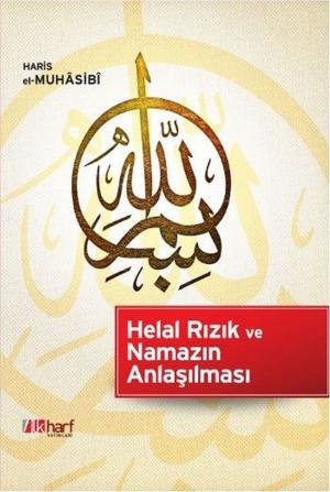 Cover of the book Helal Rızık ve Namazın Anlaşılması by el-Hakim et-Tirmizi