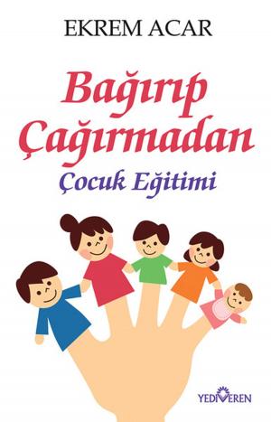 Cover of the book Bağırıp Çağırmadan Çocuk Eğitimi by 