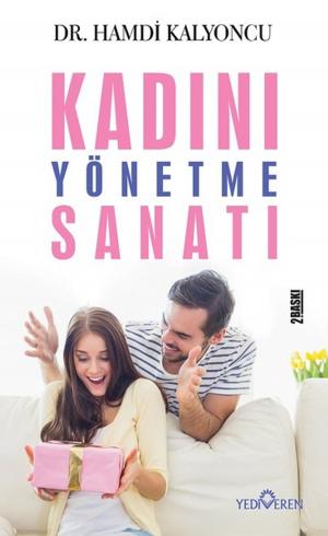 Cover of the book Kadını Yönetme Sanatı by Hamdi Kalyoncu