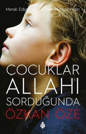 Cover of the book Çocuklar Allah'ı Sorduğunda by Özkan Öze