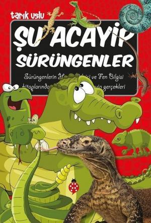Cover of the book Şu Acayip Sürüngenler by Tarık Uslu