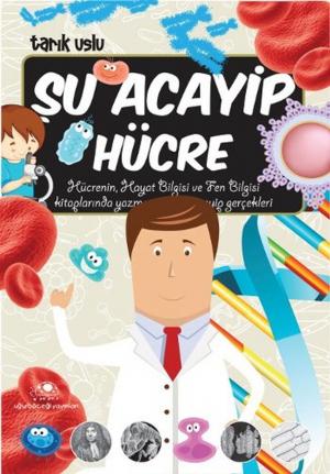Cover of the book Şu Acayip Hücre by Mehmet Yaşar
