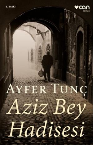 Cover of the book Aziz Bey Hadisesi by Aydın Büke