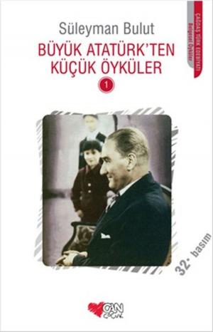 Cover of the book Büyük Atatürk'ten Küçük Öyküler 1 by Bilgin Adalı