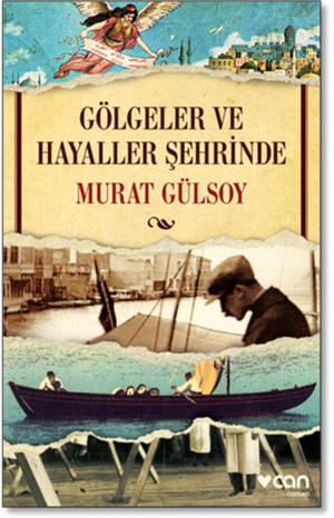 Cover of the book Gölgeler ve Hayaller Şehrinde by Aydın Büke