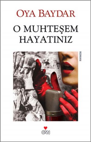 Cover of the book O Muhteşem Hayatınız by Oya Baydar