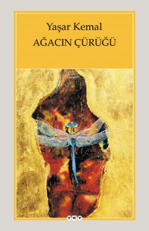 Cover of the book Ağacın Çürüğü by Tomris Uyar