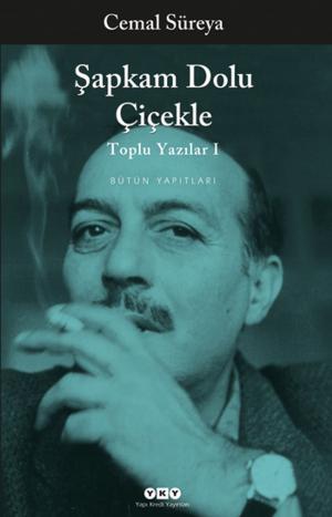 Cover of the book Şapkam Dolu Çiçekle -Cemal Süreya B by Yaşar Kemal