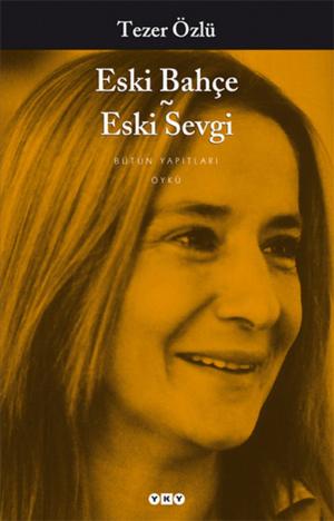 Cover of Eski Bahçe Eski Sevgi