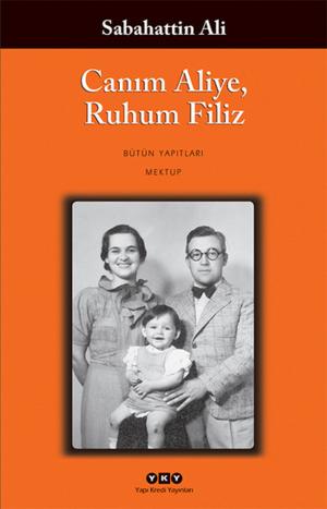 Cover of the book Canım Aliye, Ruhum Filiz by İlhan Berk