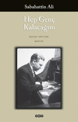 Cover of the book Hep Genç Kalacağım by Yaşar Kemal