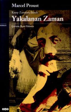Cover of the book Yakalanan Zaman - Kayıp Zamanın İzinde by Nurullah Ataç