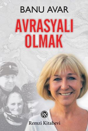 Cover of the book Avrasyalı Olmak by Mahfi Eğilmez