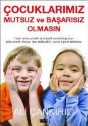 Cover of the book Çocuklarımız Mutsuz ve Başarısız Olmasın by Alaaddin Başar