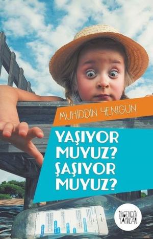 Cover of the book Yaşıyor Muyuz? Şaşıyor Muyuz? by Sevgi Başman