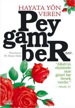Cover of the book Hayata Yön Veren Peygamber by Kolektif, Komisyon