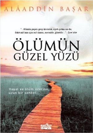 Cover of the book Ölümün Güzel Yüzü by Ali Çankırılı