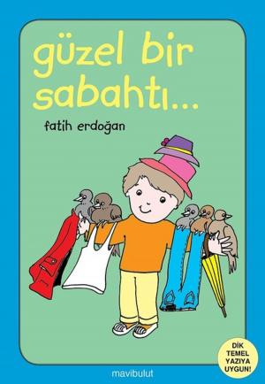 Cover of the book Güzel Bir Sabahtı by Fatih Erdoğan