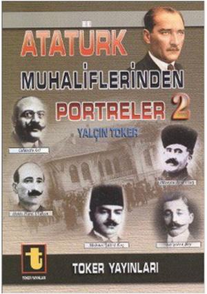 Cover of the book Atatürk Muhaliflerinden Portreler 2 by Yalçın Toker