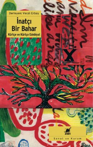 Cover of İnatçı Bir Bahar Kürtçe ve Kürtçe Ebebiyatı