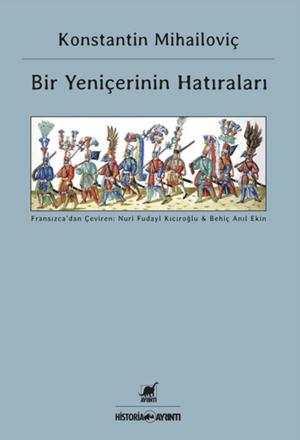 Cover of the book Bir Yeniçerinin Hatıraları by Ghazi Bisheh, Fawzi Zayadine, Mohammad al-Asad, Ina Kehrber, Tohme Lara