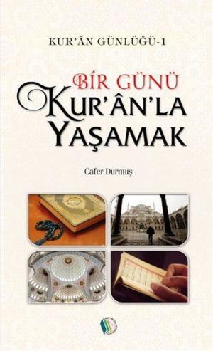 Cover of the book Kur'an Günlüğü 1-Bir Günü Kur'anla Yaşamak by Ömer Faruk Demireşik