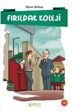 Cover of the book Fırıldak Koleji by Ekrem Bektaş