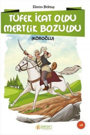 Cover of the book Tüfek İcat Oldu Mertlik Bozuldu by Osman Nuri Topbaş