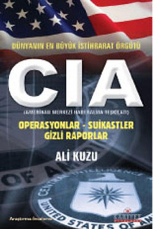 Cover of the book Dünyanın En Büyük İstihbarat Örgütü CIA by Ali Kuzu, Kariyer Yayınları