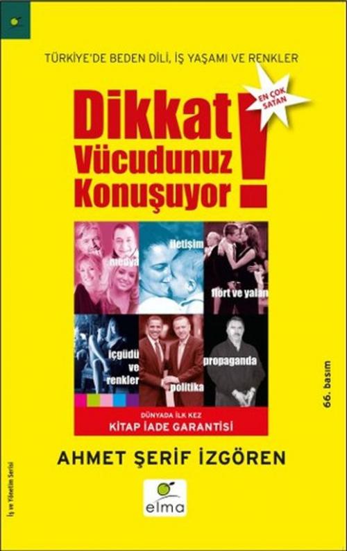 Cover of the book Dikkat Vücudunuz Konuşuyor by Ahmet Şerif İzgören, Elma Yayınevi