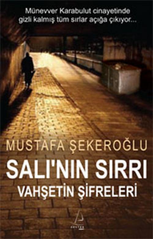 Cover of the book Salı'nın Sırrı - Vahşetin Şifreleri by Mustafa Şekeroğlu, Destek Yayınları