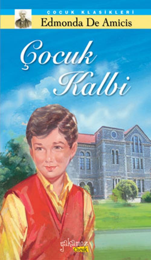 Cover of the book Çocuk Kalbi by Edmondo De Amicis, Yakamoz Yayınları