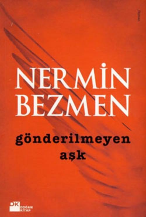 Cover of the book Gönderilmeyen Aşk by Nermin Bezmen, Doğan Kitap