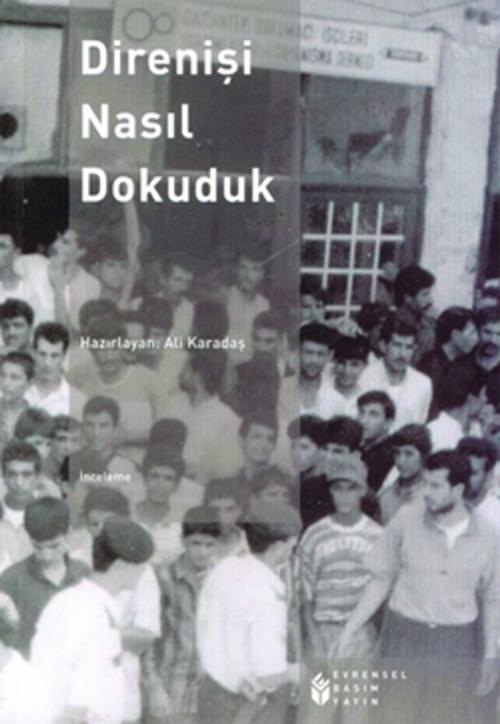 Cover of the book Direnişi Nasıl Dokuduk by Evrensel Basım Yayın, Evrensel Basım Yayın
