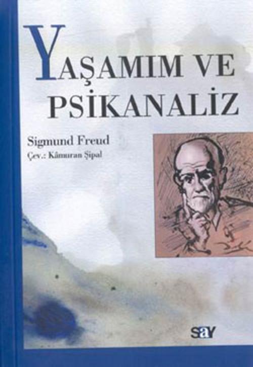 Cover of the book Yaşamım ve Psikanaliz by Sigmund Freud, Say Yayınları