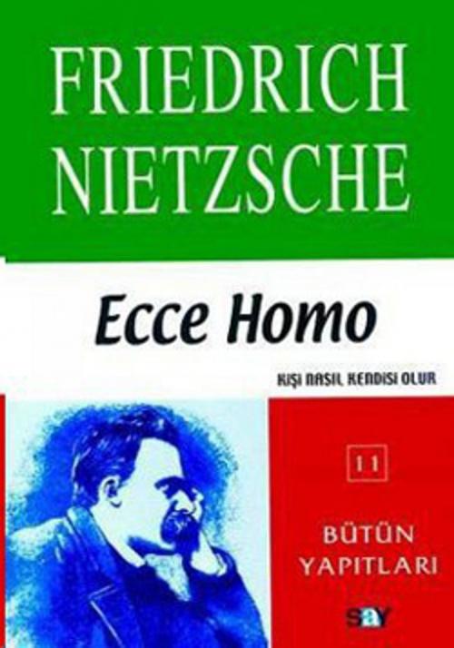 Cover of the book Ecce Homo by Friedrich Wilhelm Nietzsche, Say Yayınları