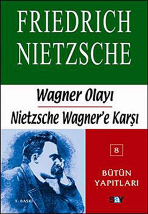 Cover of the book Wagner Olayı Nietzsche Wagner' e Karşı by Friedrich Wilhelm Nietzsche, Say Yayınları