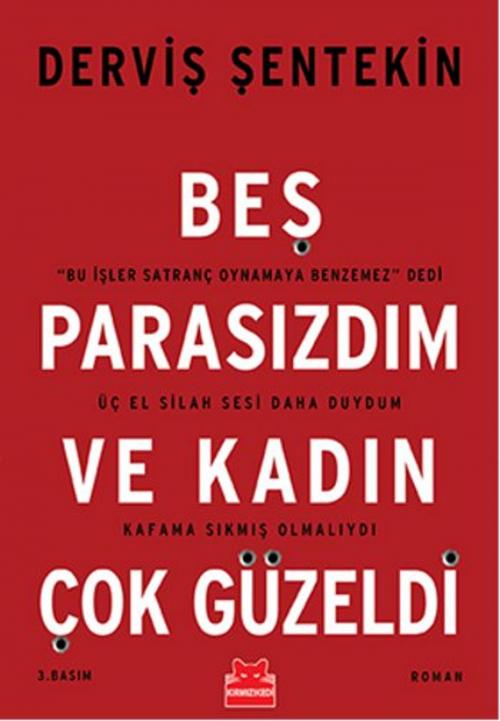 Cover of the book Beş Parasızdım ve Kadın Çok Güzeldi by Derviş Şentekin, Kırmızı Kedi