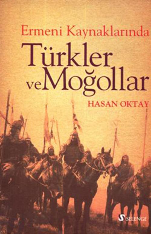 Cover of the book Ermeni Kaynaklarında Türkler ve Moğollar by Hasan Oktay, Selenge