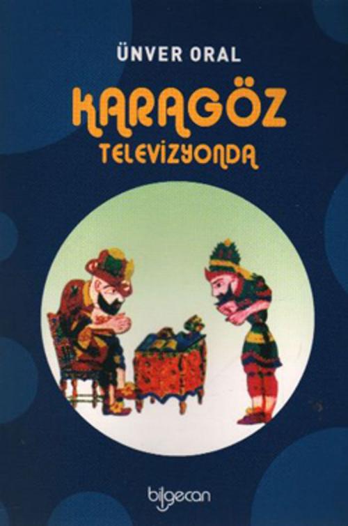 Cover of the book Karagöz Televizyonda by Ünver Oral, Bilgecan Çocuk Yayınları