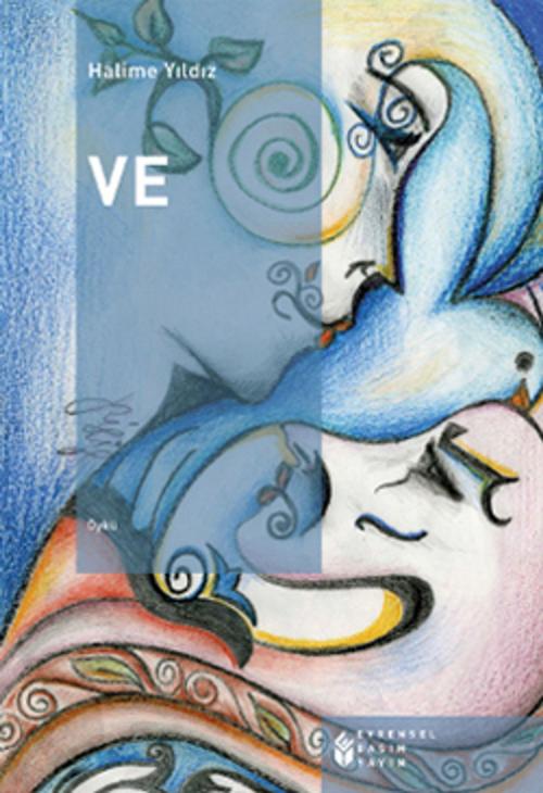Cover of the book Ve by Halime Yıldız, Evrensel Basım Yayın