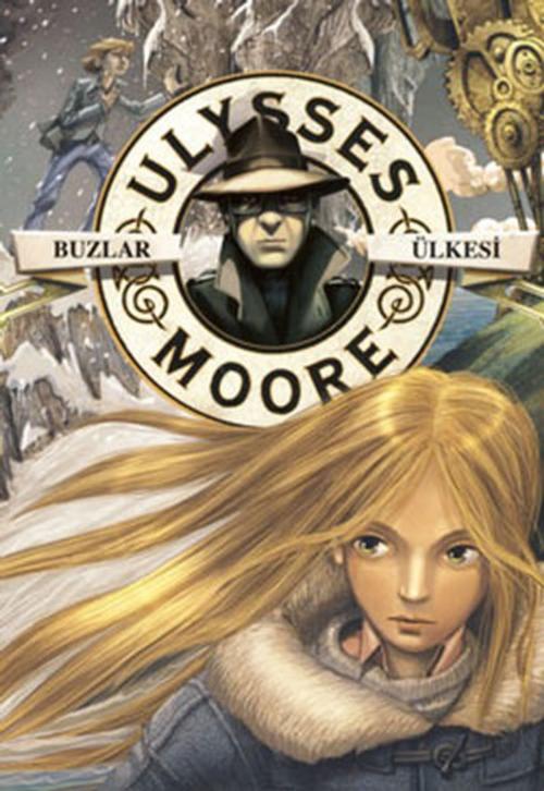 Cover of the book Ulysses Moore 10 - Buzlar Ülkesi by Pierdomenico Baccalario, Doğan ve Egmont Yayıncılık