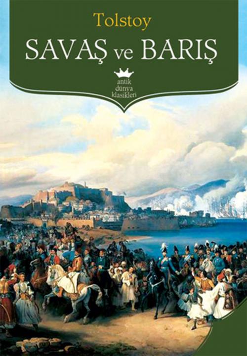 Cover of the book Savaş ve Barış by Lev Nikolayeviç Tolstoy, Antik Kitap