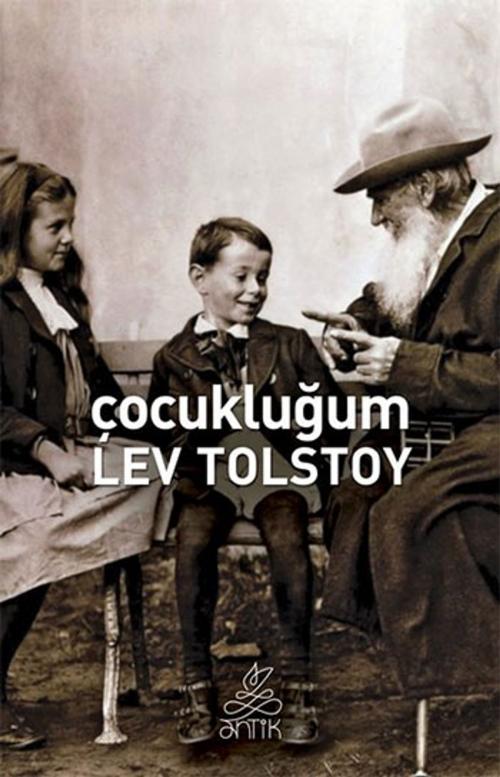 Cover of the book Çocukluğum by Lev Nikolayeviç Tolstoy, Antik Kitap
