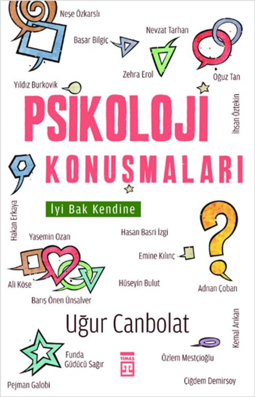 Cover of the book Psikoloji Konuşmaları by Uğur Canbolat, Timaş Yayınları