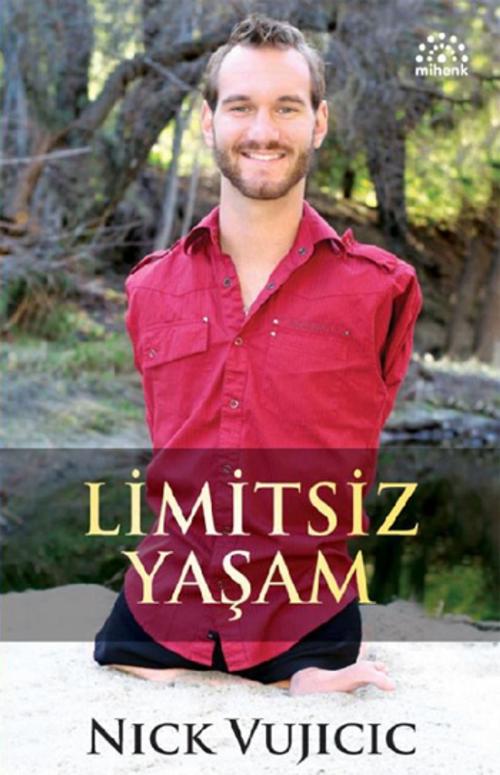Cover of the book Limitsiz Yaşam by Nick Vujicic, Mihenk Kitap