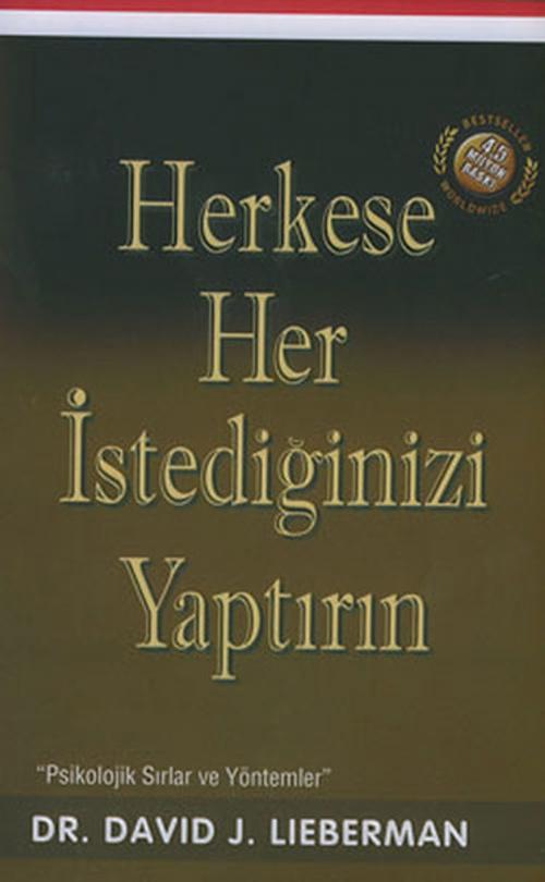 Cover of the book Herkese Her İstediğinizi Yaptırın by David J. Lieberman, Butik