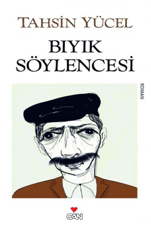 Cover of the book Bıyık Söylencesi by Tahsin Yücel, Can Yayınları